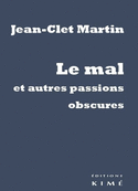 Mal et autres passions obscures (Le)